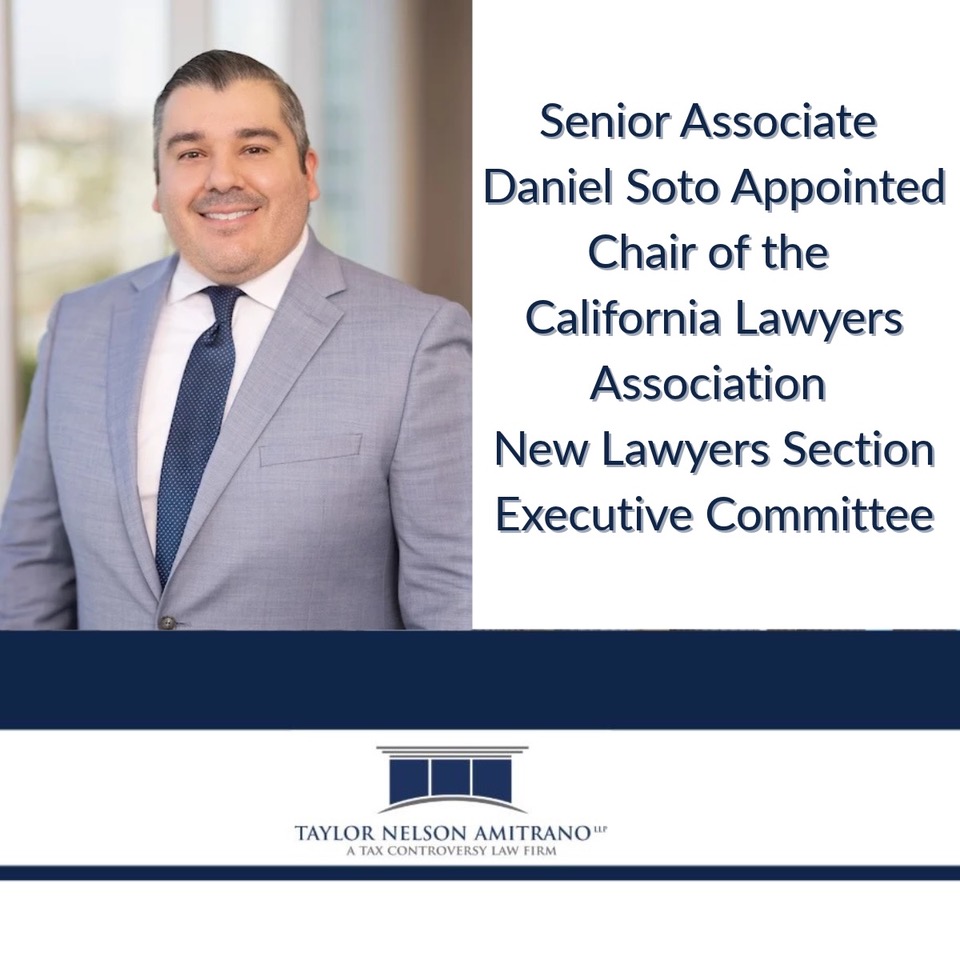 Daniel Soto Appointed Chair of the California Lawyers Association New Lawyers Section Excecutive Committee