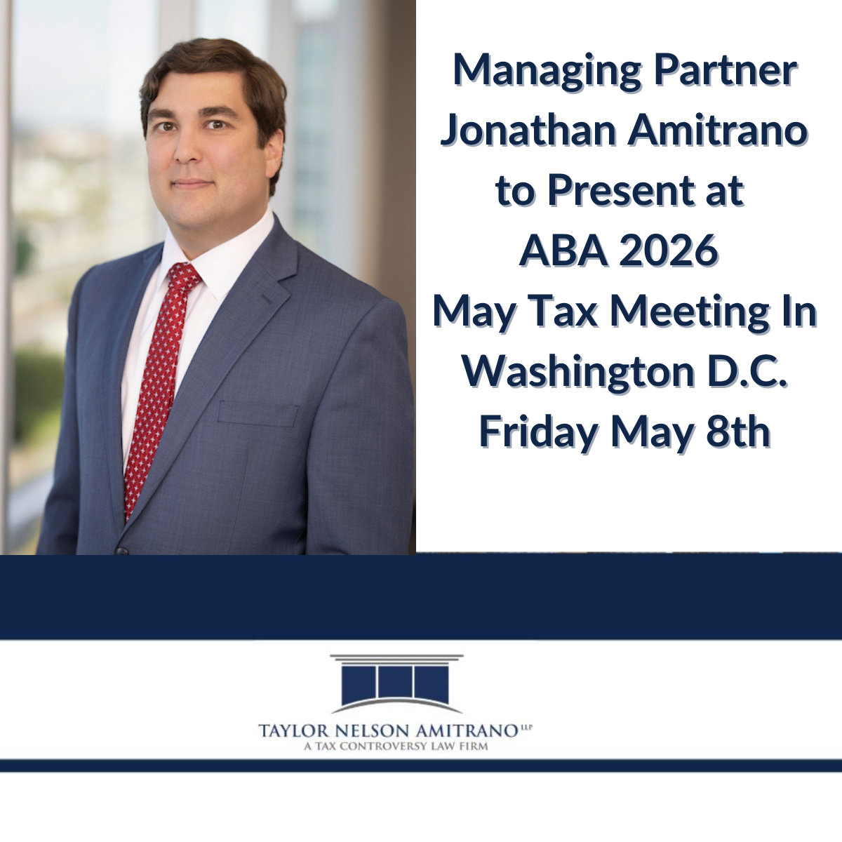 Taylor Nelson Amitrano Managing Partner Jonathan Amitrano to Present at ABA 2026 May Tax Meeting
