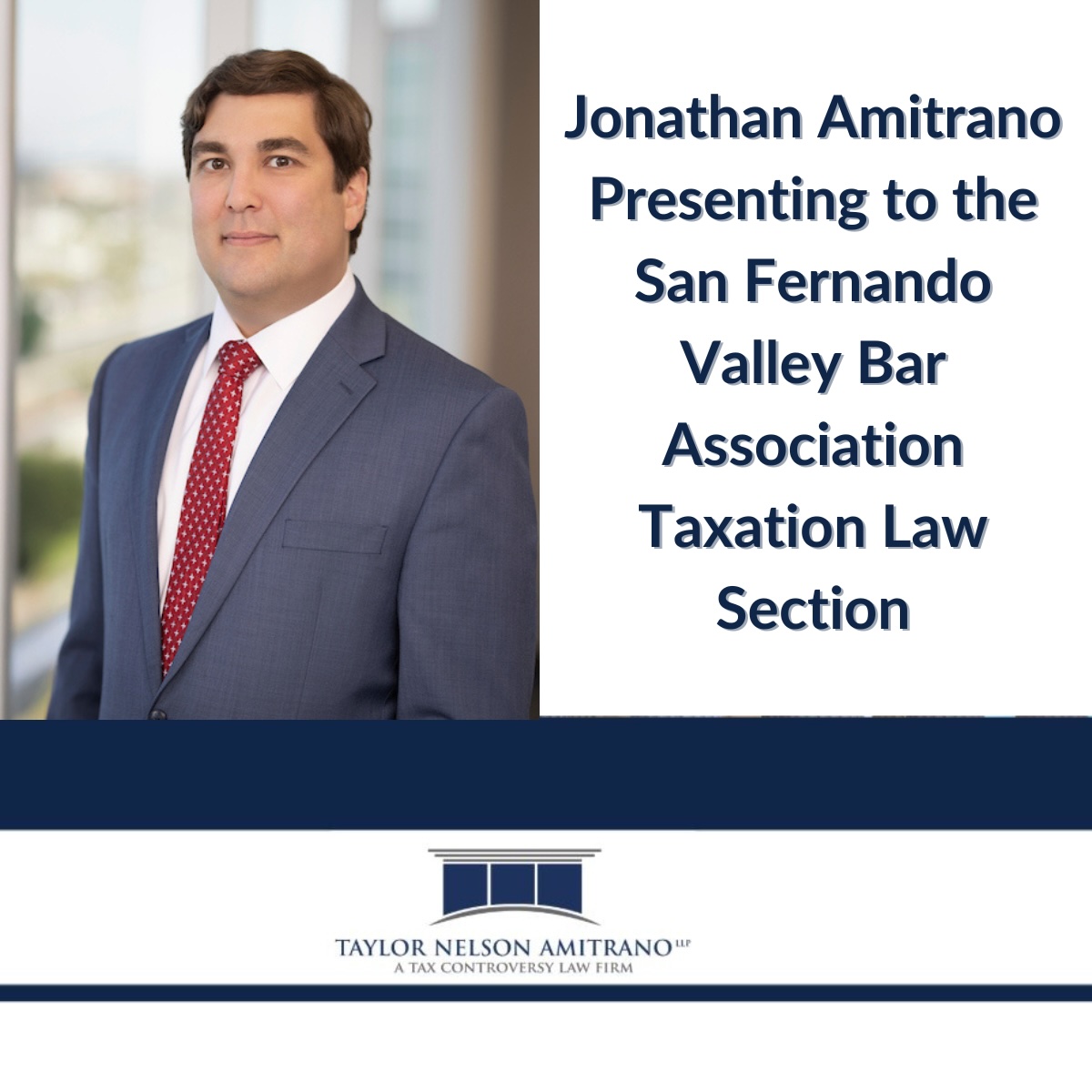 Managing Partner Jonathan Amitrano speaking at the San Fernando Valley Bar Association, Taxation Law Section.