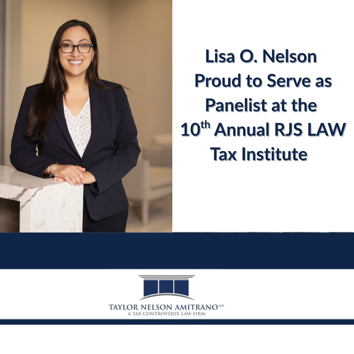 Lisa O. Nelson Proud to Serve as Panelist at the 10th Annual RJS LAW Tax Institute