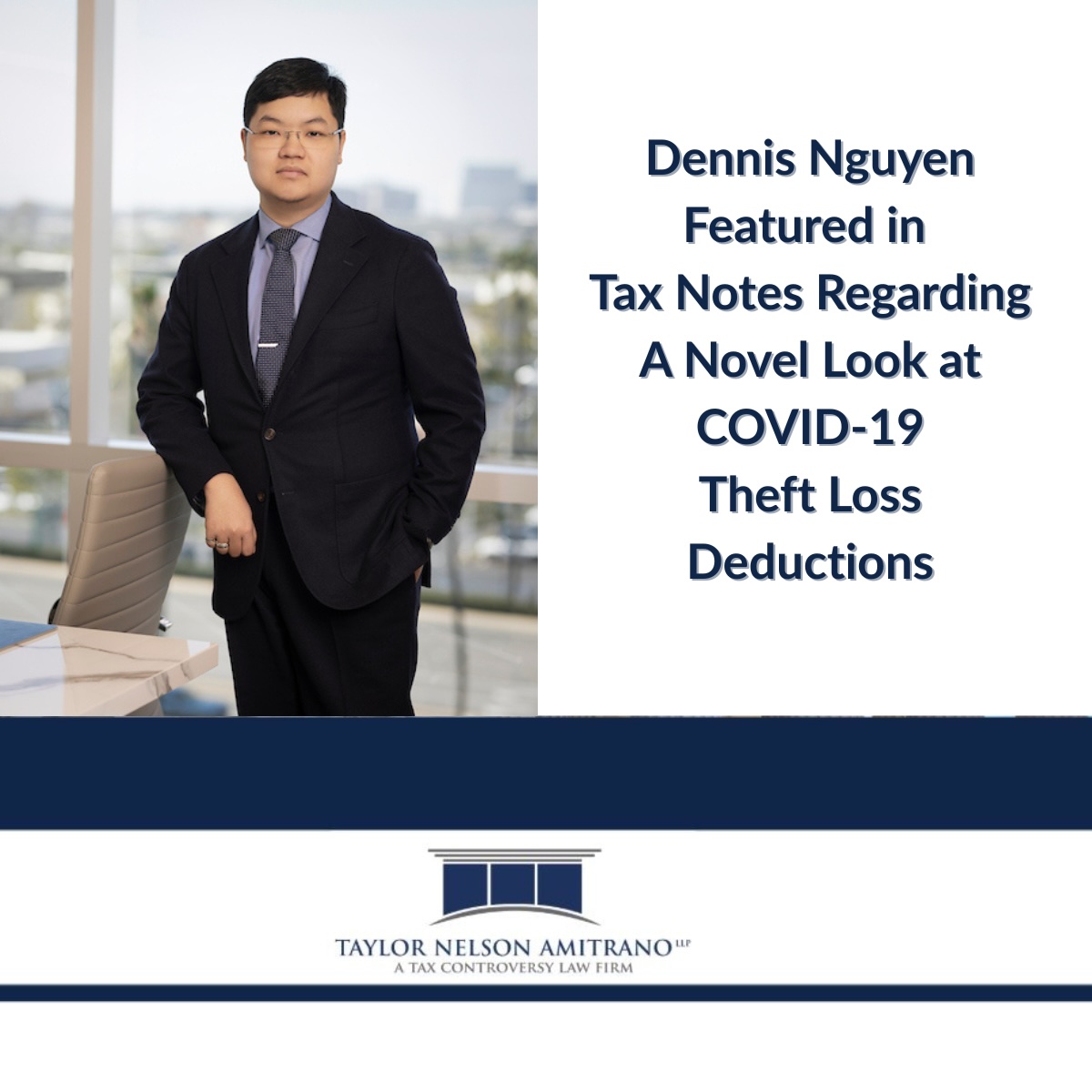 Associate Attorney Dennis Nguyen Featured in Tax Notes This Month