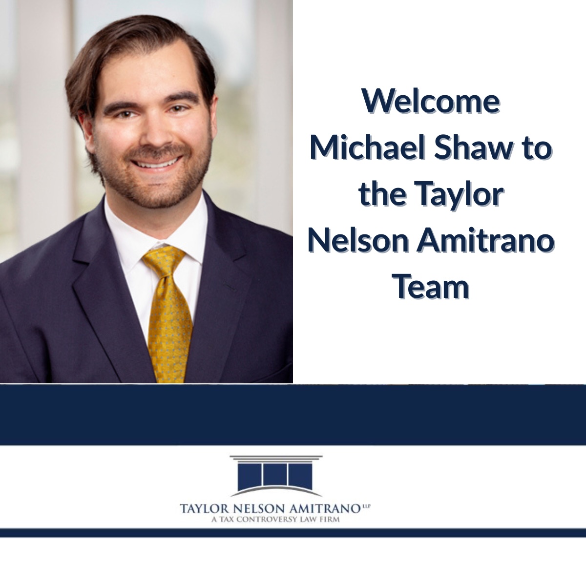 Welcome Michael Shaw to the Taylor Nelson Amitrano Team