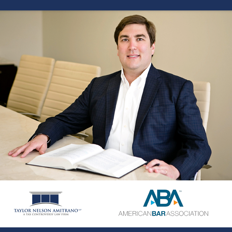 Jonathan Amitrano, Partner with Taylor Nelson Amitrano LLP,  Appointed Vice Chair of the Tax Collection, Bankruptcy and Workout Committee for the American Bar Association (ABA) Tax Section