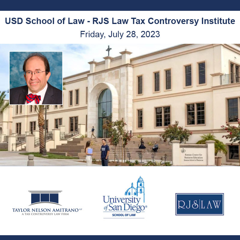 Lavar Taylor, Managing Partner and Founder of Taylor Nelson Amitrano LLP, Will be a Featured Panelist at the 8th Annual USD School of Law – RJS Law Tax Controversy Institute on July 28, 2023